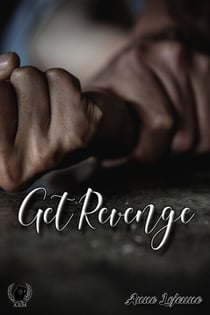 Get Revenge - Quand le passé ressurgit, le danger est inévitable : un thriller captivant