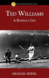 Ted Williams: A Baseball Life
