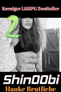 Shin00bi #2 - Kerniger LitRPG Zweiteiler, #2