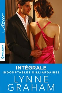Trilogie "Indomptables milliardaires" : l'intégrale