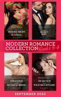 Modern Romance September 2022 Books 5-8 - Their Desert Night of Scandal (Brothers of the Desert) / Cinderella's Secret Baby / Stranded with His Runaway Bride / Awakened by the Wild Billionaire