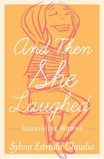 And Then She Laughed: Counseling Women