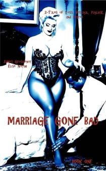 Marriage Gone Bad - Marriage Gone Bad, #1