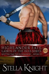 Highlander Fate, Lairds of the Isles Complete Series: Books 1-3 - Highlander Fate, Lairds of the Isles
