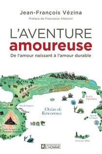 L'aventure amoureuse - De l'amour naissant à l'amour durable