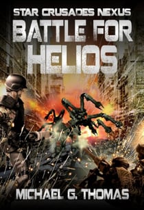 Battle for Helios (Star Crusades Nexus, Book7) - Star Crusades Nexus, #7