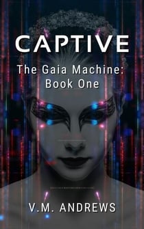 Captive - The Gaia Machine, #1