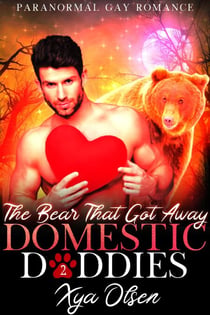The Bear That Got Away - Domestic Daddies, #2
