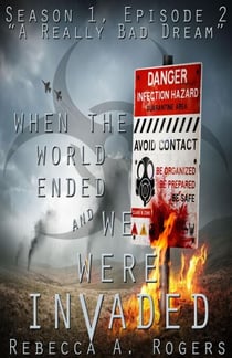 A Really Bad Dream - When the World Ended and We Were Invaded: Season 1, #2