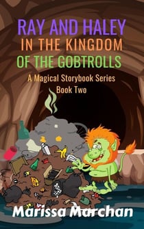 Ray and Haley In the Kingdom of the Gobtrolls - 2