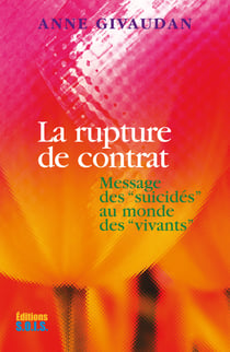 La rupture de contrat - Message des "suicidés" au monde des "vivants