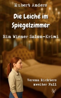 Die Leiche im Spiegelzimmer: Ein Wiener Salon-Krimi - Verena Richters zweiter Fall
