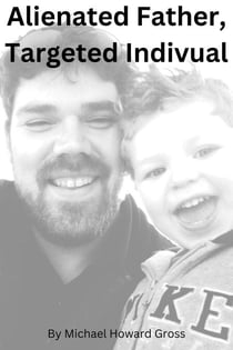 Alienated Father, Targeted Individual