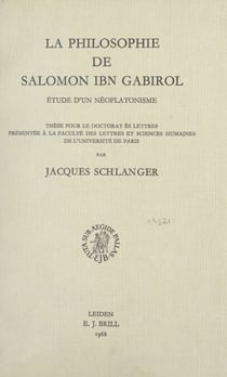 La philosophie de Salomon Ibn Gabirol - Étude d'un néoplatonisme