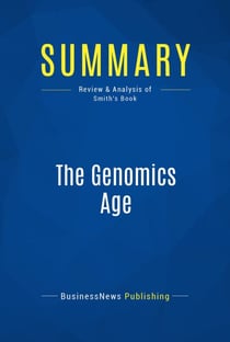 Summary: The Genomics Age - Review and Analysis of Smith's Book