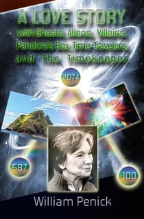 A Love Story With  Ghosts, Aliens, Villains, Pandora’s Box,  Time-Travelers, And The Timekeeper