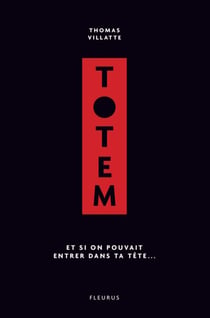 Totem - Et si on pouvait entrer dans ta tête...