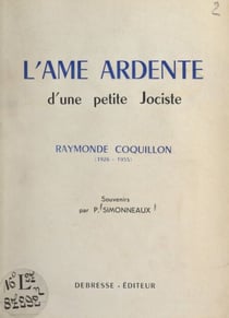 L'âme ardente d'une petite Jociste : Raymonde Coquillon (1926-1955)