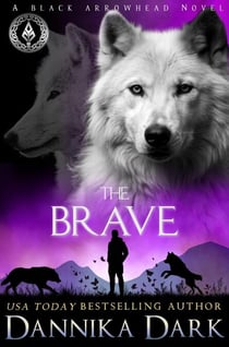 The Brave - Black Arrowhead Series, #6