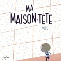 Ma maison-tête - Collection Fonfon audio