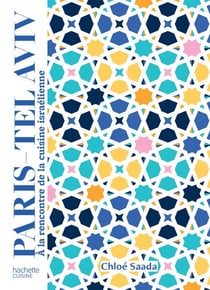 Paris - Tel Aviv - À la rencontre de la cuisine israélienne