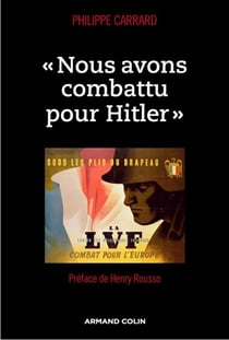 « Nous avons combattu pour Hitler »