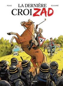 La Dernière croiZAD  - Tome 1 - La Dernière croiZAD