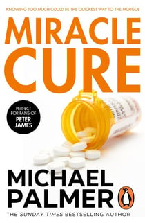 Miracle Cure - a heart-poundingly tense and dramatic medical thriller that will get your pulse racing…