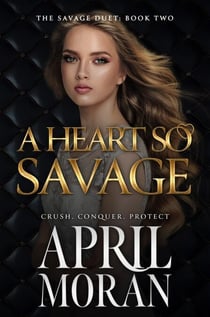 A Heart So Savage - The Savage Duet, #2