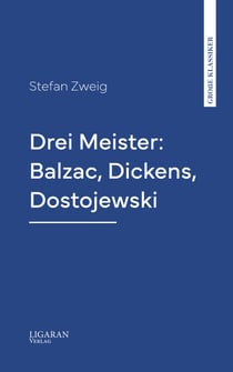 Drei Meister: Balzac, Dickens, Dostojewski
