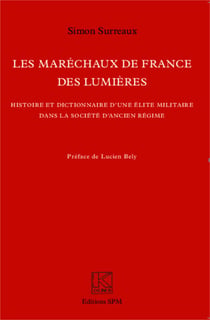 Les Maréchaux de France des Lumières - Histoire et dictionnaire d'une élite militaire dans la société d'Ancien Régime - Kronos N° 71
