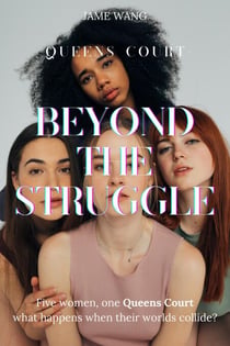 Beyond the Struggle - Queens Court, #3