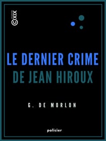 Le Dernier Crime de Jean Hiroux