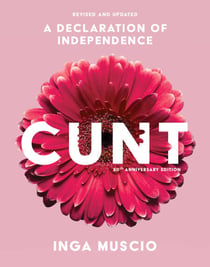 Cunt (20th Anniversary Edition) - A Declaration of Independence