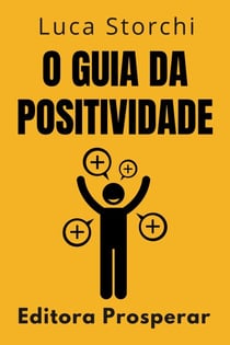 O Guia Da Positividade - Coleção Vida Equilibrada, #27