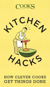 Kitchen Hacks - How Clever Cooks Get Things Done