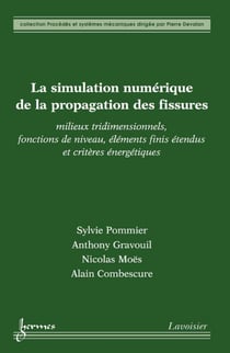 La simulation numérique de la propagation des fissures - milieux tridimensionnels, fonctions de niveau, éléments finis étendus et critères énergétiques