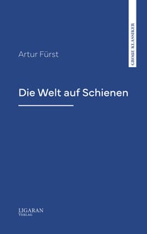 Die Welt auf Schienen