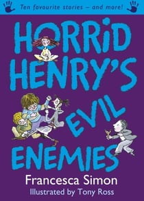 Horrid Henry's Evil Enemies - Ten Favourite Stories - and more!