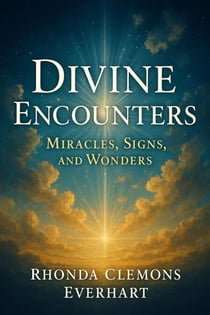 Divine Encounters: Miracles, Signs, and Wonders