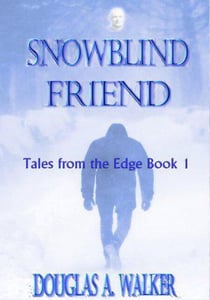 Snowblind Friend - Tales From the Edge, #1