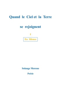 Quand le ciel et la terre se rejoignent - En Silence