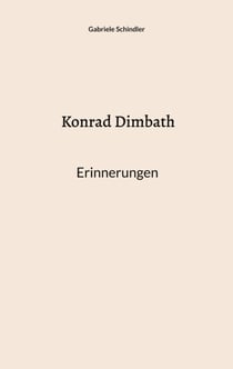 Konrad Dimbath - Erinnerungen