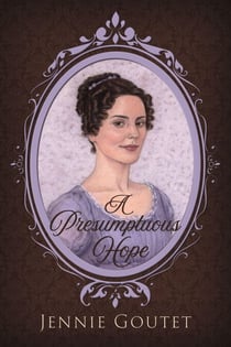 A Presumptuous Hope - Daughters of the Gentry, #3