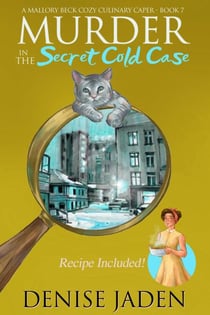Murder in the Secret Cold Case - Mallory Beck Cozy Culinary Capers, #7