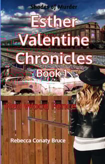 Esther Valentine Chronicles Book 1 Red Wood Fence - Esther Valentine Chronicles, #1