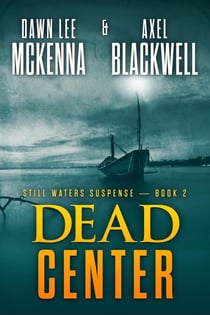 Dead Center - The Still Waters Suspense Series, #2