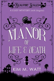 A Manor of Life & Death - A Cozy Mystery (with Dragons) - A Beaufort Scales Mystery, #3