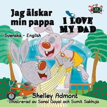 Jag älskar min pappa I Love My Dad (Bilingual Swedish Children's Books) - Swedish English Bilingual Collection