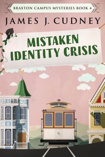 Mistaken Identity Crisis - Braxton Campus Mysteries, #4